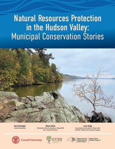 Publication cover with title  "Natural Resources Protection in the Hudson Valley: Municipal Conservation Stories" with a photo of the Hudson shoreline in autumn and author names and affiliations along the bottom.